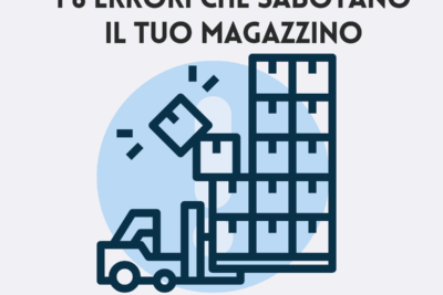 Copertina articolo i 6 errori che sabotano il tuo magazzino