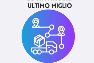 copertina articolo BSB Logistica Logistica dell'ultimo miglio: 3 leve nasconste per il successo
